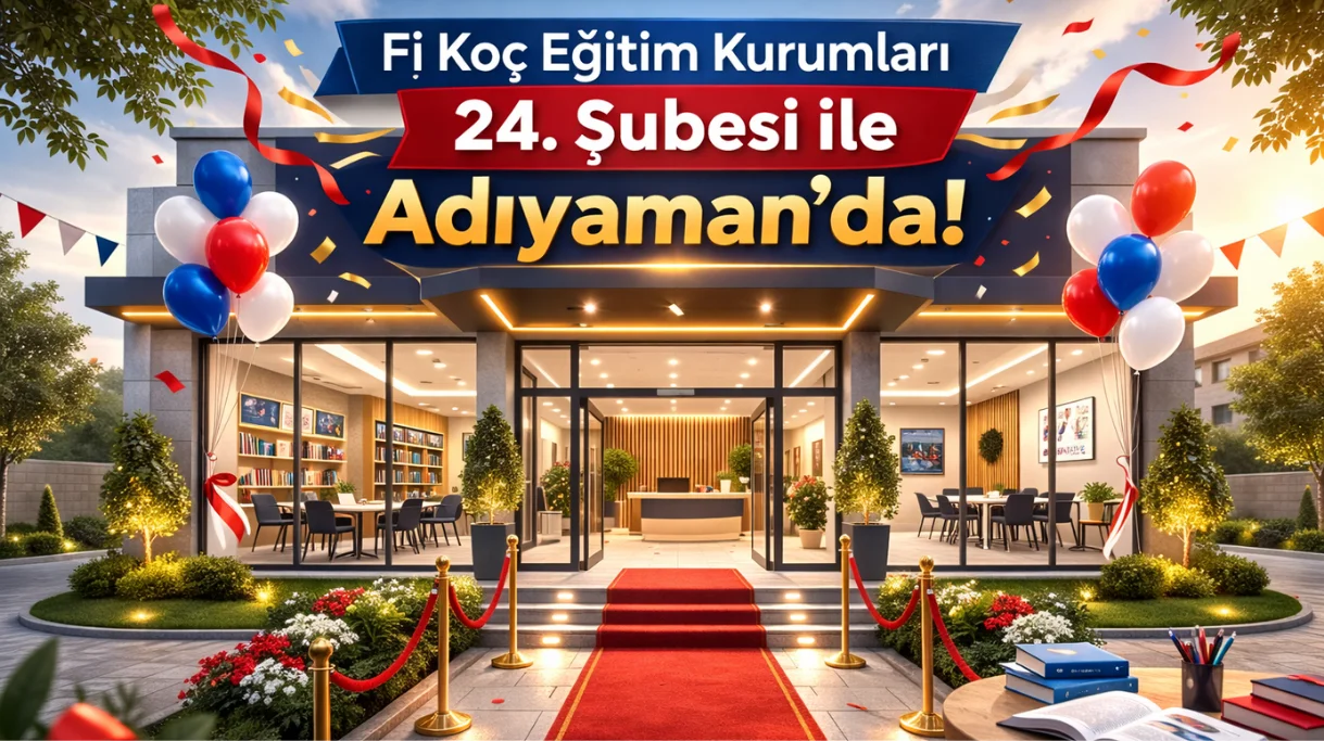 Fi Koç Başarı Merkezi Adıyaman’da Açılıyor!